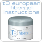 T3 European Fibergel Instructions